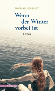 Title: Wenn der Winter vorbei ist, Author: Thomas Verbogt