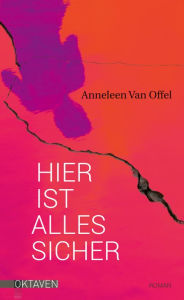 Title: Hier ist alles sicher, Author: Anneleen Van Offel