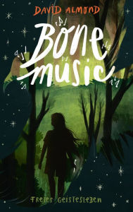 Title: Bone Music, Author: David Almond