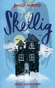 Title: Skellig, Author: David Almond