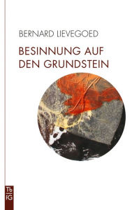 Title: Besinnung auf den Grundstein, Author: Bernard C. J. Lievegoed