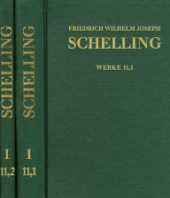 Title: Friedrich Wilhelm Joseph Schelling: Historisch-kritische Ausgabe / Reihe I: Werke. Band 11,1-2: Schriften 1802, Teil 1, Author: Friedrich Wilhelm Joseph Schelling