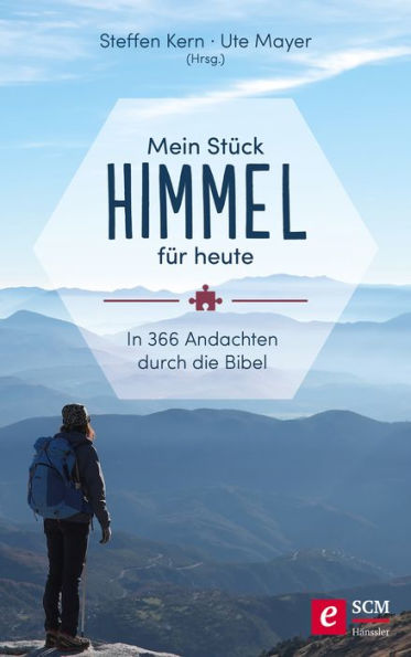 Mein Stück Himmel für heute: In 366 Andachten durch die Bibel