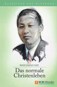 Title: Das normale Christenleben, Author: Watchman Nee