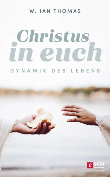 Christus in Euch: Dynamik des Lebens