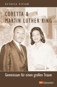 Title: Coretta & Martin Luther King: Gemeinsam für einen großen Traum, Author: Octavia Vivian