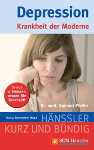 Title: Depression: Krankheit der Moderne, Author: Samuel Pfeifer