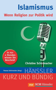 Title: Islamismus: Wenn Religion zur Politik wird, Author: Christine Schirrmacher