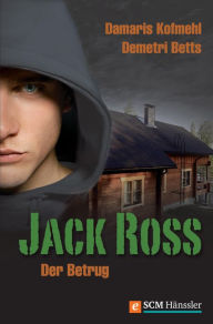 Title: Jack Ross - Der Betrug, Author: Damaris Kofmehl