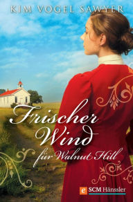 Title: Frischer Wind für Walnut Hill, Author: Kim Vogel Sawyer