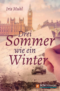 Title: Drei Sommer wie ein Winter, Author: Iris Muhl