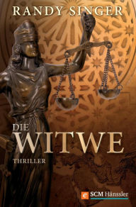 Title: Die Witwe: Thriller, Author: Randy Singer