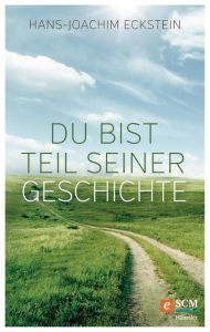 Title: Du bist Teil seiner Geschichte, Author: Hans-Joachim Eckstein