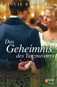 Title: Das Geheimnis des Tanzmeisters, Author: Julie Klassen