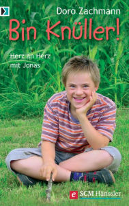 Title: Bin Knüller!: Herz an Herz mit Jonas, Author: Doro Zachmann
