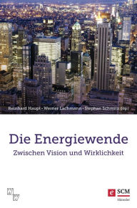 Title: Die Energiewende: zwischen Vision und Wirklichkeit, Author: Reinhard Haupt