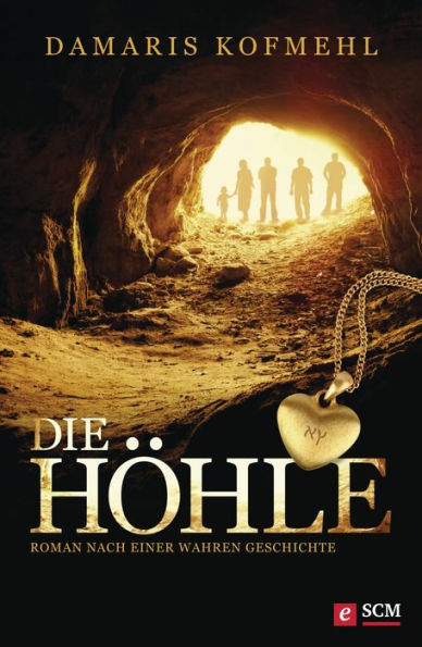 Die Höhle: Roman nach einer wahren Geschichte