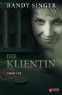 Die Klientin: Thriller