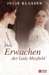 Title: Das Erwachen der Lady Mayfield, Author: Julie Klassen