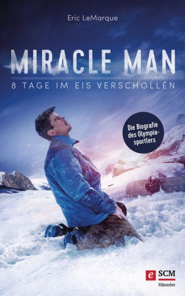 Miracle Man: 8 Tage im Eis verschollen