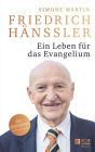 Friedrich Hänssler - Ein Leben für das Evangelium: Die Biografie