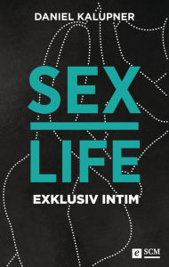 Title: Sexlife: Exklusiv intim, Author: Daniel Kalupner