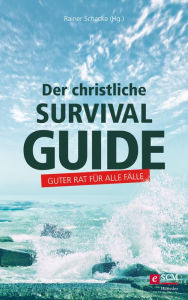 Title: Der christliche Survival-Guide: Guter Rat für alle Fälle, Author: Rainer Schacke