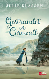 Title: Gestrandet in Cornwall, Author: Julie Klassen