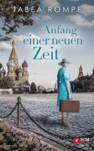 Title: Anfang einer neuen Zeit: Roman, Author: Tabea Rompf