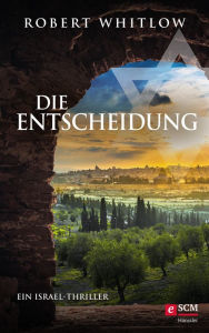 Title: Die Entscheidung, Author: Robert Whitlow