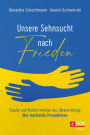 Unsere Sehnsucht nach Frieden: Glaube und Einheit inmitten des Ukraine-Kriegs - Mut machende Perspektiven