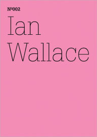 Title: Ian Wallace: The First Documenta, 1955: 100 Notes, 100 Thoughts: Documenta Series 002, Author: Ian Wallace