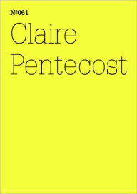 Title: Claire Pentecost: Notes from the Underground: 100 Notes, 100 Thoughts: Documenta Series 061, Author: Claire Pentacost