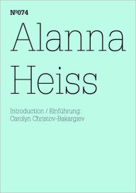 Title: Alanna Heiss: Placing the Artist: 100 Notes, 100 Thoughts: Documenta Series 074, Author: Alanna Heiss