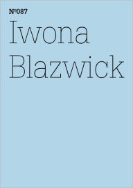 Title: Iwona Blazwick: Show and Tell: 100 Notes, 100 Thoughts: Documenta Series 087, Author: Iwona Blazwick