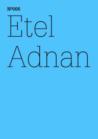 Title: Etel Adnan: Der Preis der Liebe, den wir nicht zahlen wollen(dOCUMENTA (13): 100 Notes - 100 Thoughts, 100 Notizen - 100 Gedanken # 006), Author: Etel Adnan