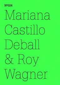 Title: Mariana Castillo Deball & Roy Wagner: Kojotenanthropologie. Ein Gespräch in Worten und Zeichnungen(dOCUMENTA (13): 100 Notes - 100 Thoughts, 100 Notizen - 100 Gedanken # 024), Author: Mariana Castillo Deball