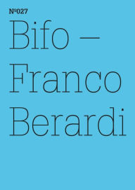 Title: Franco Berardi Bifo: Ironische Ethik(dOCUMENTA (13): 100 Notes - 100 Thoughts, 100 Notizen - 100 Gedanken # 027), Author: Franco Berardi