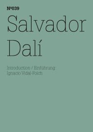 Title: Salvador Dalí : (dOCUMENTA (13): 100 Notes - 100 Thoughts, 100 Notizen - 100 Gedanken # 039), Author: Salvador Dali