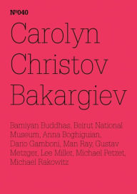 Title: Carolyn Christov-Bakargiev: Über die Zerstörung von Kunst -Oder Konflikt und Kunst, oder Trauma und die Kunst des Heilens(dOCUMENTA (13): 100 Notes - 100 Thoughts, 100 Notizen - 100 Gedanken # 040), Author: Carolyn Christov-Bakargiev