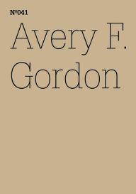 Title: Avery F. Gordon: Notizen für den Breitenau-Raum von The Workhouse - ein Projekt von Ines Schaber und Avery Gordon (dOCUMENTA (13): 100 Notes - 100 Thoughts, 100 Notizen - 100 Gedanken # 041), Author: Avery F. Gordon