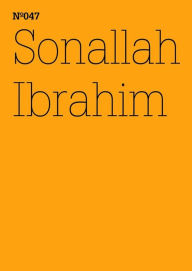 Title: Sonallah Ibrahim: Zwei Romane und zwei Frauen(dOCUMENTA (13): 100 Notes - 100 Thoughts, 100 Notizen - 100 Gedanken # 047), Author: Sonallah Ibrahim