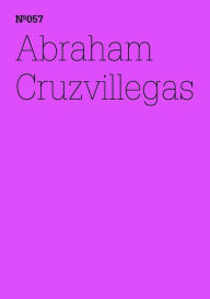 Title: Abraham Cruzvillegas: (dOCUMENTA (13): 100 Notes - 100 Thoughts, 100 Notizen - 100 Gedanken # 057), Author: Abraham Cruzvillegas