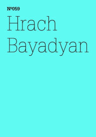 Title: Hrach Bayadyan: Postsowjetisch werden(dOCUMENTA (13): 100 Notes - 100 Thoughts, 100 Notizen - 100 Gedanken # 059), Author: Hrach Bayadan