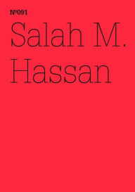 Title: Salah M. Hassan: Wie man Marx von seinem Eurozentrismus befreitAnmerkungen zum afrikanischen/schwarzen Marxismus(dOCUMENTA (13): 100 Notes - 100 Thoughts, 100 Notizen - 100 Gedanken # 091), Author: Salah M. Hassan