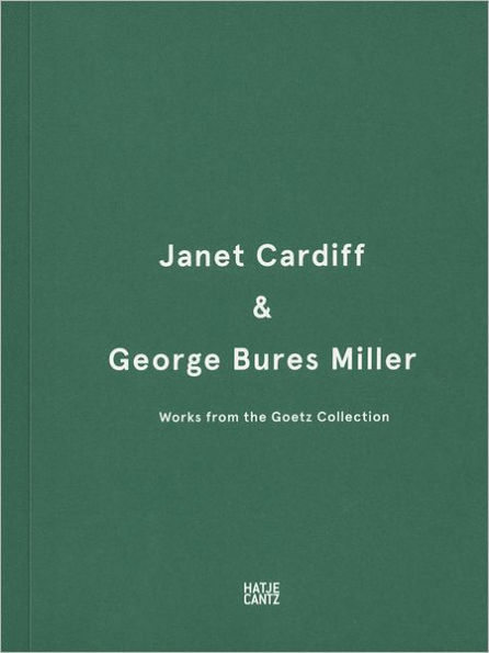 Janet Cardiff & George Bures Miller: Works from the Goetz Collection