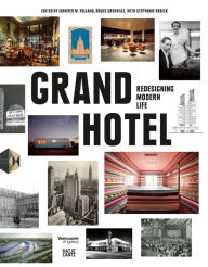 Title: Grand Hotel: Redesigning Modern Life, Author: William Baker