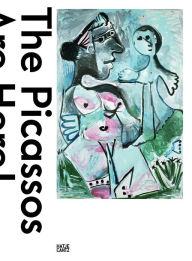 Title: The Picassos Are Here!: A Retrospective from Basel Collections, Author: Pablo Picasso
