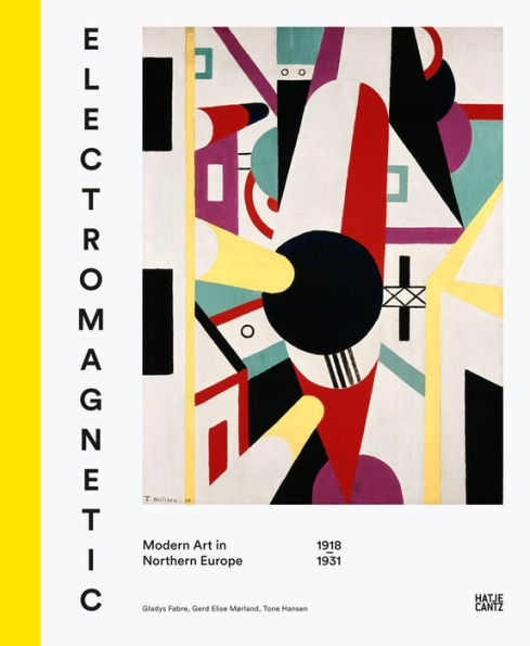 Electromagnetic: Modern Art in Northern Europe, 1918-1931