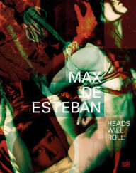 Title: Max de Esteban: Proposition Four Heads Will Roll, Author: 